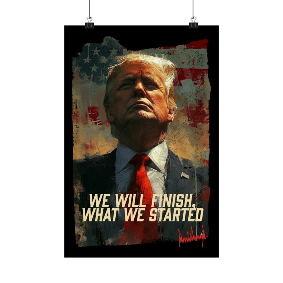 We will finish what we started  | Matte Vertical Poster