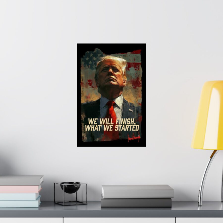 We will finish what we started  | Matte Vertical Poster - Image 8